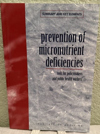 Item #5568261 Summary and Key Elements Prevention of Micronutrient Deficiencies; Tools for...