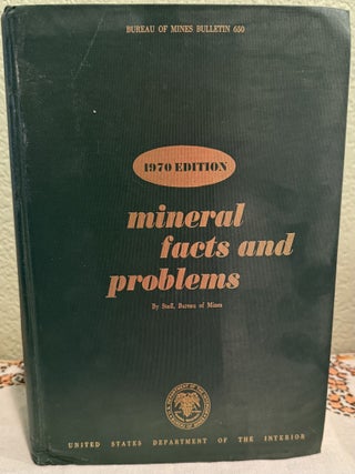 Item #5568269 Mineral Facts and Problems: 1970 Edition, Bureau of Mines Bulletin 650. U S. Bureau...