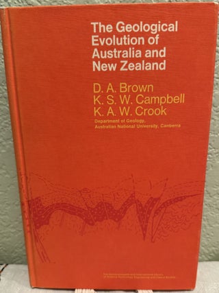Item #5568284 The Geological Evolution of Australia and New Zealand. D. A. Brown, K. S. W....