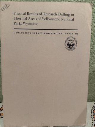 Item #5568292 Physical Results of Research Drilling in Thermal Areas of Yellowstone National...