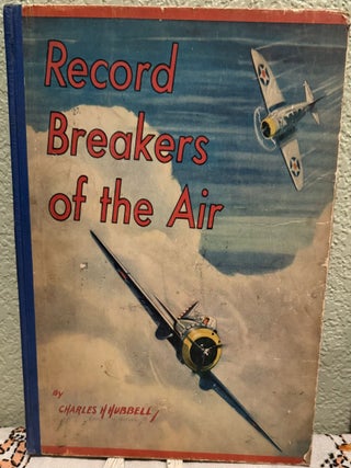 Item #5568384 Fighting Planes of the World And Record Breakers of the Air. Major Bernard A. Law,...