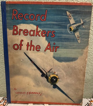 Item #5568384 Fighting Planes of the World And Record Breakers of the Air. Major Bernard A. Law,...
