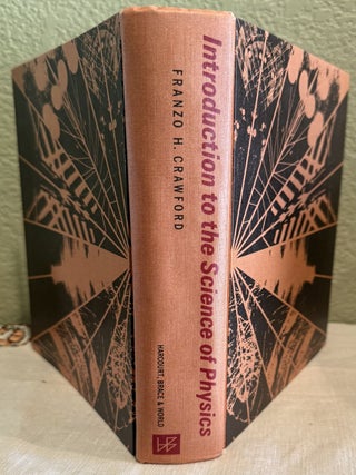 Item #5568392 Introduction to the Science of Physics. Franzo H. Crawford