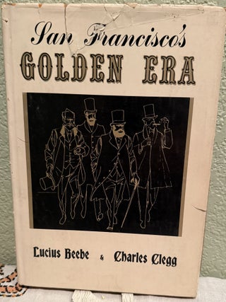 Item #5568574 San Francisco's Golden Era. Lucius Beebe, Charles Clegg