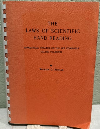 Item #5568597 The Laws of Scientific Hand Reading; A Practical Treatise On the Art Commonly...