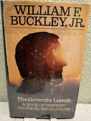 Item #5568623 The Governor Listeth a Book of Inspired Political Revelations. William F Buckley, Jr