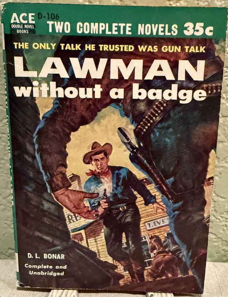 Item #5568761 Lawman Without A Badge /Four Texans North D-106. Dorothy L. / Lee Floren Bonar.