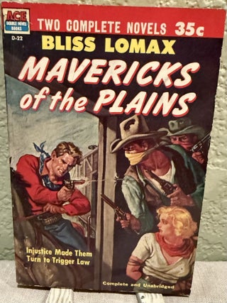 Item #5568763 Mavericks of the Plains / Badlands Masquerader D-22. Bliss Lomax, Leslie Scott