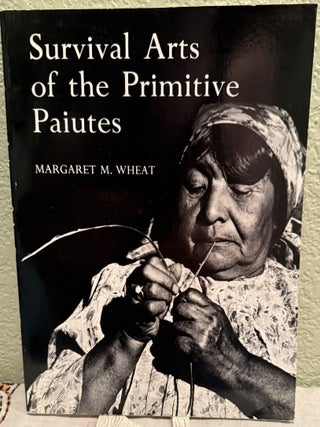 Item #5568770 Survival Arts of the Primitive Paiutes. B. Wheat