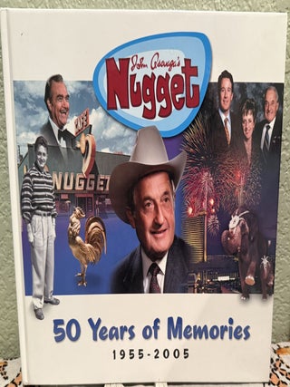 Item #5568848 John Ascuaga's Nugget, 50 Years of Memories 1955 - 2005. Anon