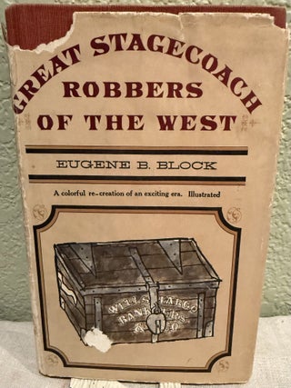 Item #5568886 Great Stagecoach Robbers of the West. Eugene B. Block