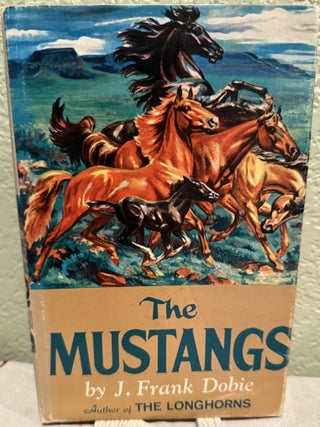 Item #5568924 The Mustangs. J. Frank Dobie
