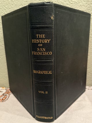 Item #5569098 The History of San Francisco Volume II. Lewis Francis Byington, Oscar Lewis