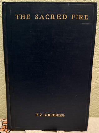 Item #5569138 Sacred Fire: The Story of Sex in Religion. B. Z. Goldberg