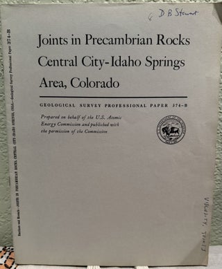 Item #5569215 Joints in Precambrian Rocks Central City-Idaho Springs Area, Colorado; Geological...