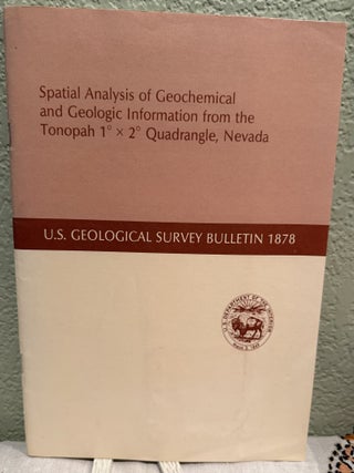 Item #5569230 Spatial Analysis of Geochemical and Geologic Information from the Tonopah 1 deg. X...