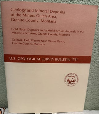 Item #5569233 Geology and Mineral Deposits of the Miners Gulch Area, Granite County, Montana;...