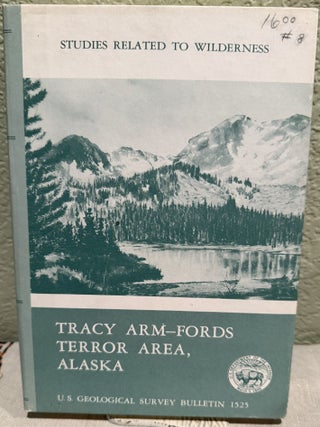Item #5569265 Tracy Arm-Fords Terror Area, Alaska - Wilderness Study USGS Bulletin 1525, Text and...