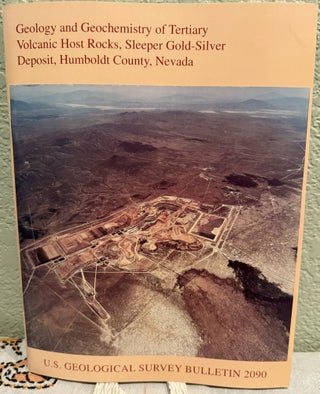 Item #5569299 Geology and Geochemistry of Tertiary Volcanic Host Rocks, Sleeper gold-Silver...