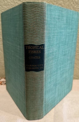 Item #5569305 Tropical Fishes, For a Private Aquarium. Christopher W. Coates