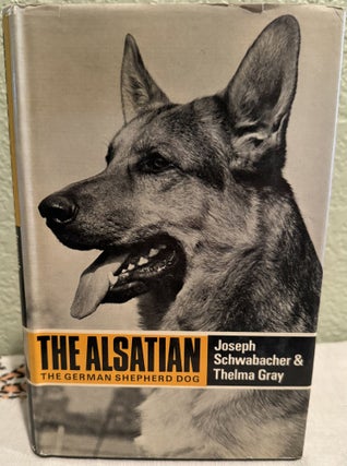 Item #5569318 The Alsatian: The German Shepherd Dog. Joseph Schwabacher, Thelma Gray