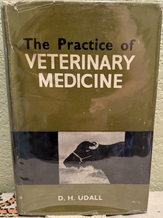 Item #5569325 The Practice of Veterinary Medicine. D. H. Udall