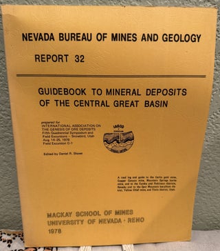 Item #5569327 Guidebook to Mineral Deposits of the Central Great Basin. Report 32. Daniel R. Shawe