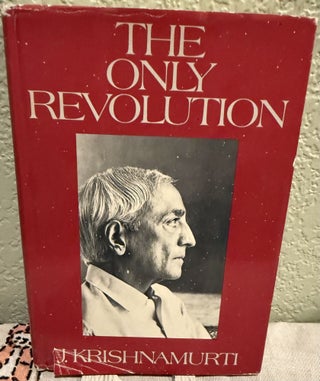 Item #5569365 The Only Revolution. J. Krishnamurti, Mary Lutens