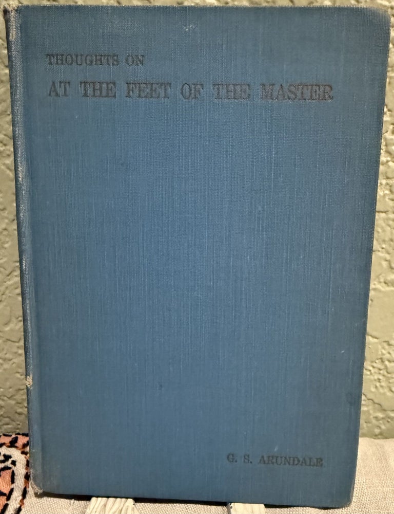 Item #5569370 Thoughts On "At the Feet of the Master". George S. Arundale.