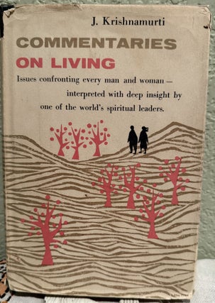 Item #5569371 Commentaries on Living; from the notebooks of J. Krishnamurti. J. Krishnamurti, D....