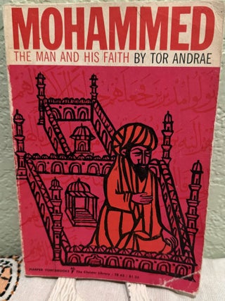Item #5569427 Mohammed : The Man and His Faith. Tor Andrae, Theophil Menzel