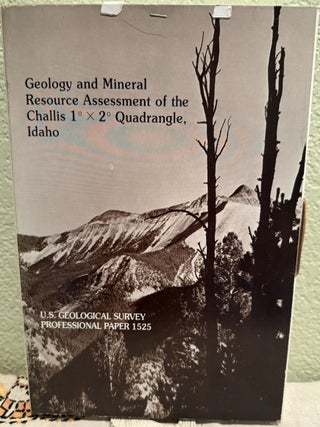 Item #5569458 Geology and Mineral Resource Asessment of the Challis 1º x 2º Quadrangel, Idaho;...