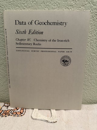 Item #5569469 Data of Geochemistry, Chapter W. Chemistry of the Iron-rich Sedimentary Rocks,...