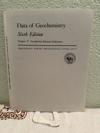 Item #5569470 Data of Geochemistry, Chapter T. Nondetritial Siliceous Sediments; Geological...
