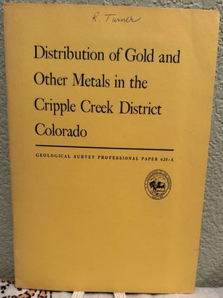 Item #5569479 Distribution of Gold and Other Metals in the Cripple Creek District Colorado;...