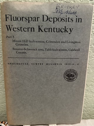 Item #5569581 Fluorspar Deposits in Western Kentucky, Part 3; Geological Survey Bulletin 1012-E,...