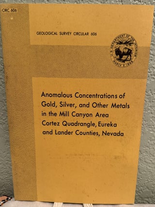 Item #5569697 Anomalous concentrations of gold, silver, and other metals in the Mill Canyon area,...