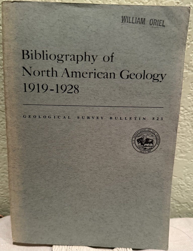 Item #5569719 Bibliography of North American Geology, 1919-1928, Geological Survey Bulletin 823. John M. Nickles.