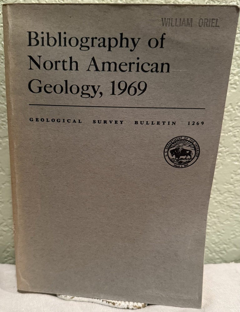 Item #5569724 Bibliography of North American Geology 1969; Geological Survey Bulletin 1269. USGS.