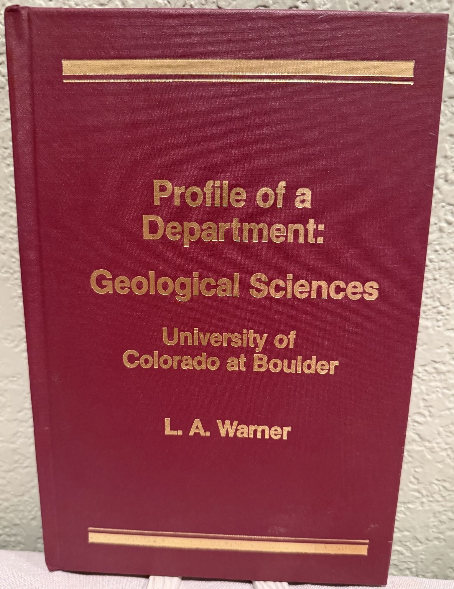 Profile of a Department: Geological Sciences University of Colorado at Boulder. L. A. Warner.