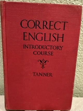 Item #5569903 Correct English Introductory Course. William M. Tanner