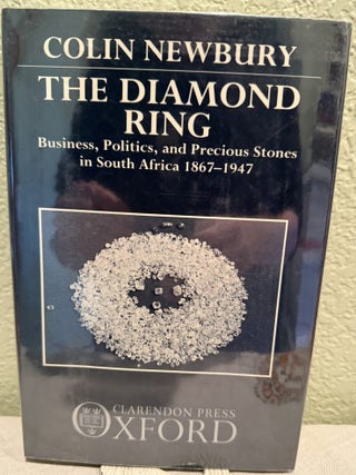 Item #5569935 The Diamond Ring: Business, Politics, and Precious Stones in South Africa,...