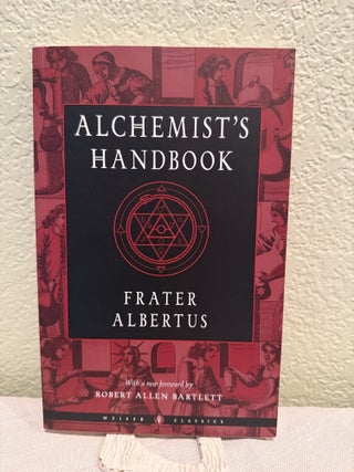 Item #5569978 The Alchemist's Handbook: A Practical Manual. Frater Albertus, With a. new, Robert...