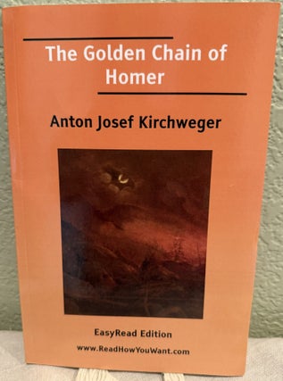 Item #5569985 The Golden Chain of Homer. Anton Josef Kirchweger