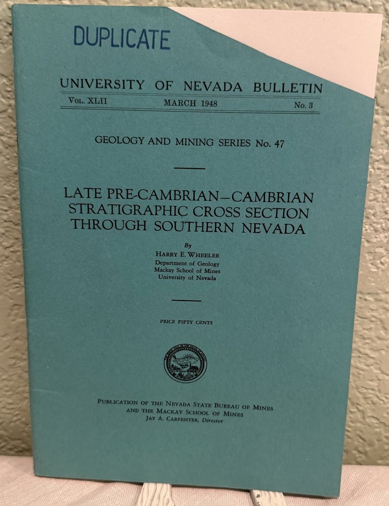 Item #5570176 Late Pre-Cambrian - Cambrian Stratigraphic Cross Section Through Southern Nevada; Vol. XLII, March 1948, No. 3; Geology and Mning Series No. 47. Harry E. Wheeler.
