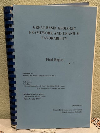Item #5570260 Great Basin Geologic Framework and Uranium Favorability; Final Report. L. T....