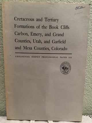 Item #5570289 Cretaceous and Tertiary Formations of the Book Cliffs: Carbon, Emery, and Grand...