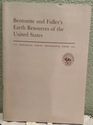Item #5570323 Bentonite and fuller's earth resources of the United States; U. S. Geological...
