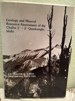Item #5570325 Geology and Mineral Resource Assessment of the Challis 1º x 2º Quadrangle,...