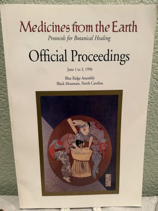 Item #5570395 Medicines from the Earth - Protocols for Botanical Healing - Official Proceedings;...